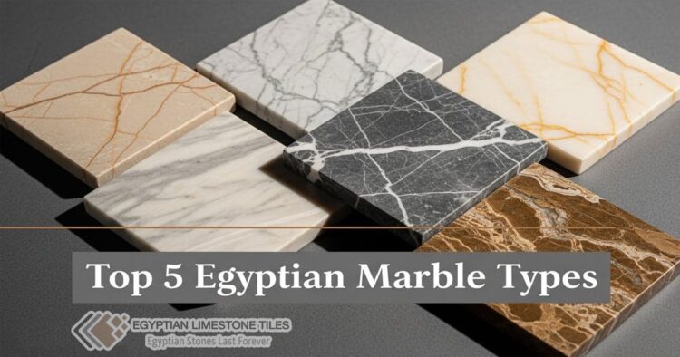 Top 5 Egyptian Marble Types